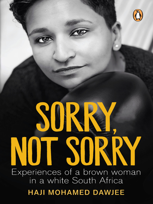 Title details for Sorry, Not Sorry by Haji Mohamed Dawjee - Available